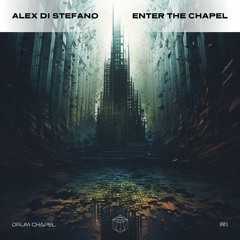 Alex Di Stefano - Enter The Chapel EP | Preview