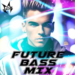 Future Bass Mix - Dj Magix - Part 2