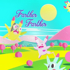 Farther Farther ft. 6 Ways [Prod. 6 Ways]