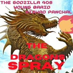 The Dragons Spray Feat Nishad Panchal