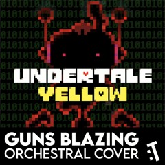 Guns Blazing - Orchestral Cover [UNDERTALE Yellow]