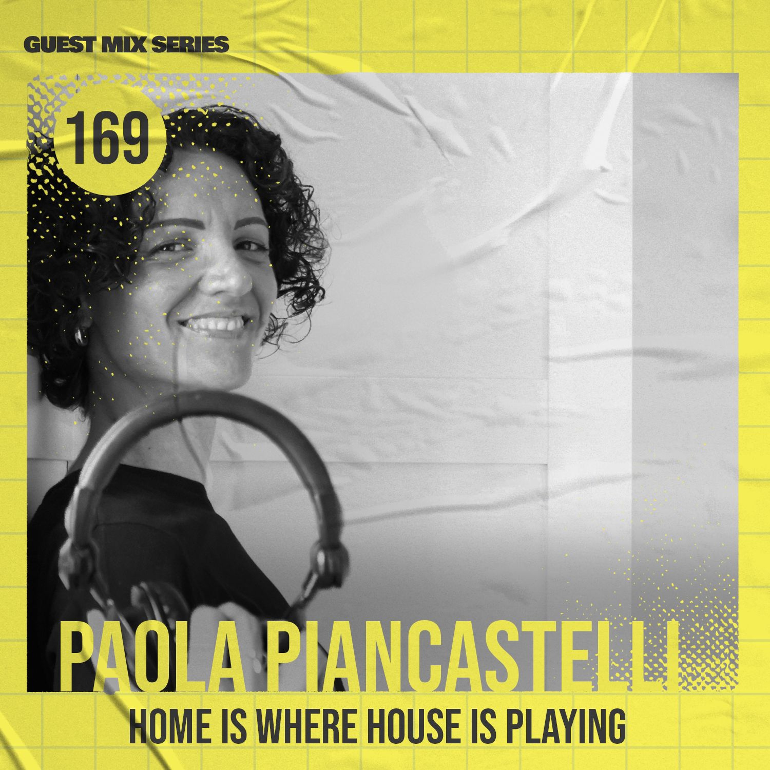 Home Is Where House Is Playing 169 [Housepedia Podcasts] I Paola Piancastelli