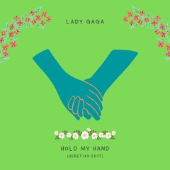 Lady Gaga - Hold My Hand (Heretixx Edit)