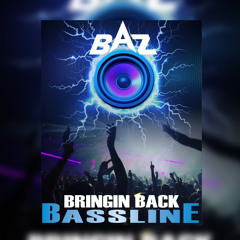 Baz - Bringin Bassline Back