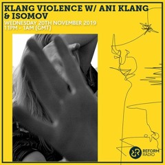 KLANGVIOLENCE w/ Isomov - November 2019