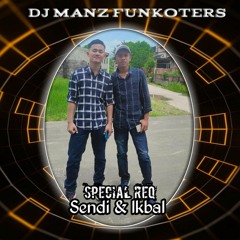 DJ•MANZ FUNKOTERS - RUNTAH × BEBASKAN DIRIKU SPECIAL REQ SENDI & IKBAL