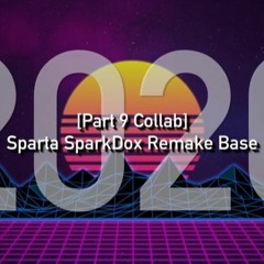 (Part 9 Collab) Sparta Sparkdox Remake Base