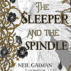 DOWNLOAD❤️eBook✔️ The Sleeper and the Spindle Online Book