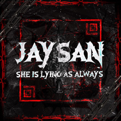 JAYSAN - She is lying as always [FREE DOWNLOAD]