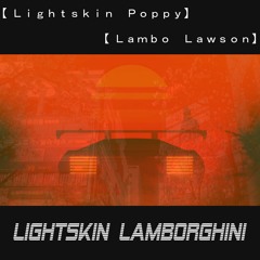 Lightskin Lambo (w/ Lambo Lawson) (prod. Sledgren)