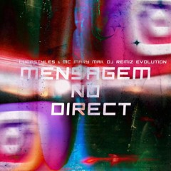MENSAGEM NO DIRECT - (Feat. LucaStyles & Mc Mary Maii)