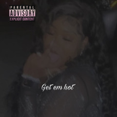 Get Em Hot