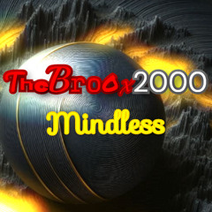 TheBroox2000 - Mindless (Hypnotic Immerstep)