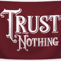 Trust Nothin