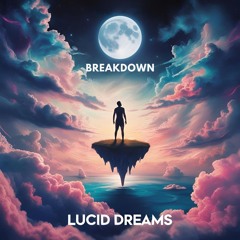 DJ Breakdown - Lucid Dreams