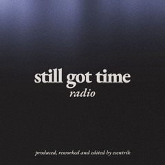 still got time radio | EPISODES