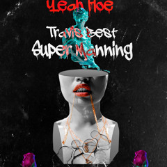 Y E A H HOE!- Travis Best/Trackfly Feat. Super Manning