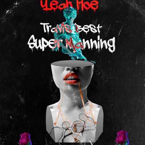 Y E A H HOE!- Travis Best/Trackfly Feat. Super Manning