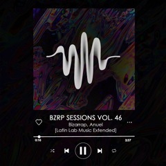 Music Session Vol. 46 - Bizarrap, Anuel AA [Latin Lab Music Extended]