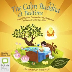 [GET] [EBOOK EPUB KINDLE PDF] The Calm Buddha at Bedtime: Tales of Wisdom, Compassion and Mindfulnes