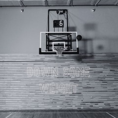 DOWN SOME WEIGHT