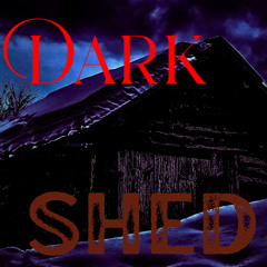 Dark Shed