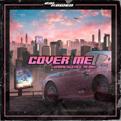 Cover Me (feat. Image Trace) [Lunanescence Remix]