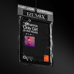 Rihanna - Only Girl (Roby Lion & CLYFFTONE Remix) *FILTERED VERSION*