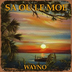 Wayno - Sa Ou Le Moe (Toe Foi I Le Aiga)