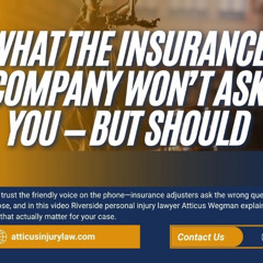 What the Insurance Company Wont Ask You  But Should  Riverside Personal Injury Lawyer