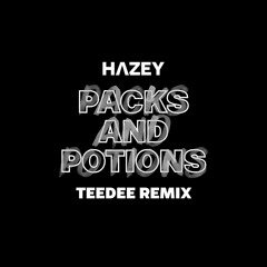 Packs and Potions (TeeDee Remix)