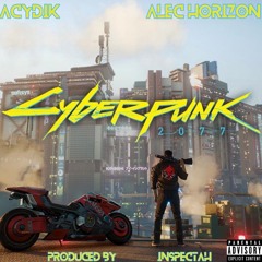 Cyberpunk 2077 feat. Acydik - Produced By Inspectah