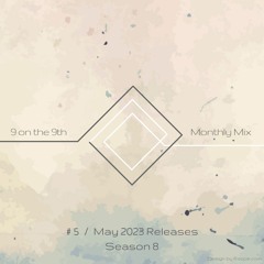 9 on the 9th SE08 #05 | May 2023 Releases
