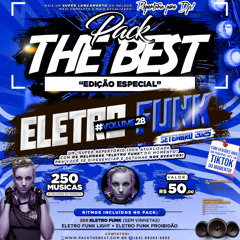 PRÉVIA PACK THE BEST - ESPECIAL ELETRO FUNK VOL.28 ((( ELETRO FUNK PROIBIDÃO )))