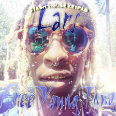 lars - free young thug (prod by living luxury) @stashhousekeypad exclusive!