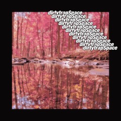 dirtytrap$pace (Prod. Ketamiine)