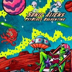 Sonic Aliens - PsyBlues Quarentine
