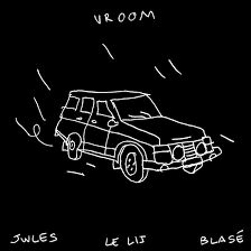 Blasé, Jwles & Le Lij - Vroom