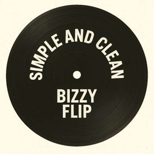 Simple and Clean (bizzy flip)