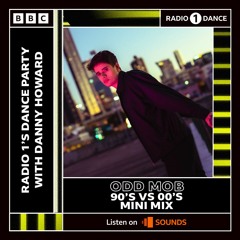 Odd Mob 'Nineties Vs Naughties' Minimix - Danny Howard (BBC Radio 1)