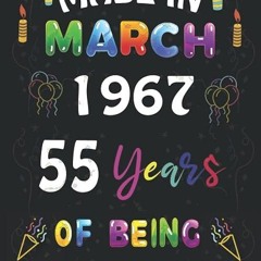 ❤pdf Made in March 1967, 55 Years of Being Awesome: Funny 55 th Birthday, 55 Years