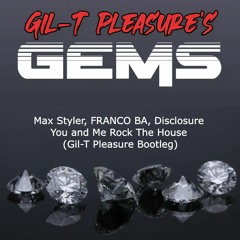 You and Me Rock The House (Gil-T Pleasure Bootleg)