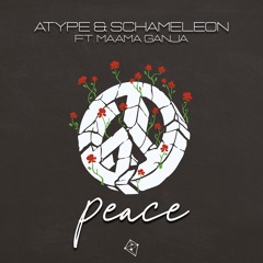 Atype & Schameleon Feat. Maama Ganja - Peace (Original Mix)