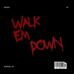 Artiist - Walk em down