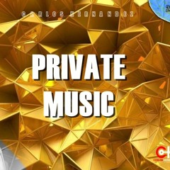 PRIVATE MUSIC VOL.1  2021 (Carlos HDZ) AVAILABLE NOW