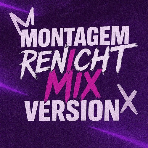 MONTAGEM RENICHT MIX VERSION