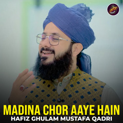 Madina Chor Aaye Hain