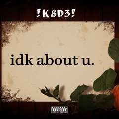 idk about u.