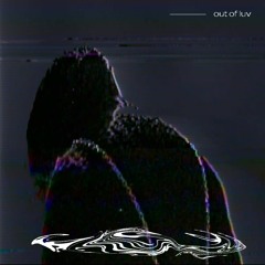 out of luv [prod. lb66]