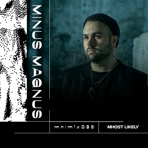 Mhost Likely Mix 038 by Minus Magnus